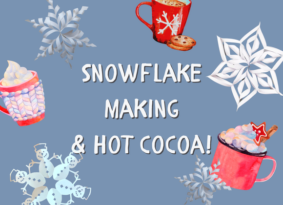Snowflake Making and hot cocoa