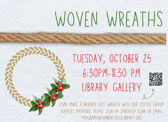 Woven Wreaths; October 25, 6:30-8:30 pm; Library Gallery