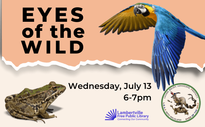 Eyes of the Wild Wednesday, July 13 6-7pm