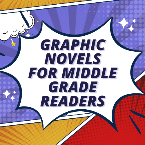 graphic novels for middle grade readers