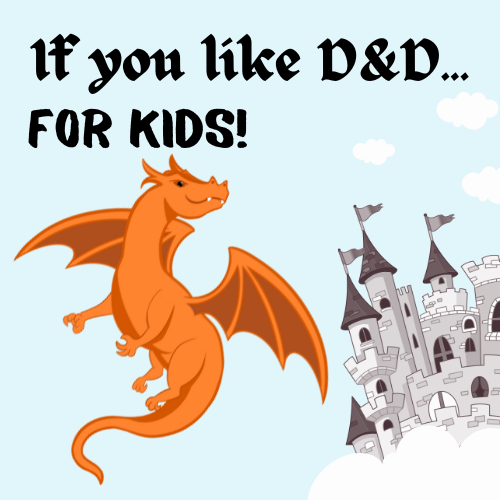 if you like dnd for kids