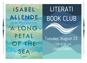 literati book club - long petal of the sea by isabel allende on tuesday august 23 from 7 to 8 in the library gallery