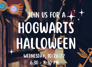 join us for a hogwarts halloween on wednesday october 26th from 6:30 to 8:30