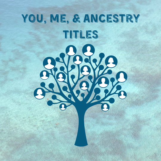 You, Me, & Ancestry (1)