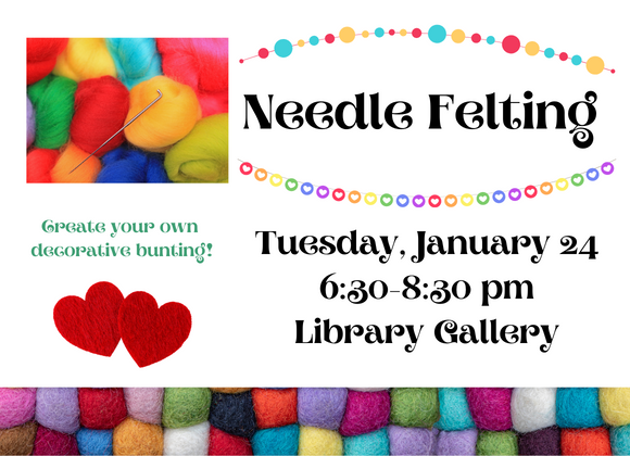 Needle Felting Class Tuesday, January 24. 6:30 pm - 8:30 pm Library Gallery