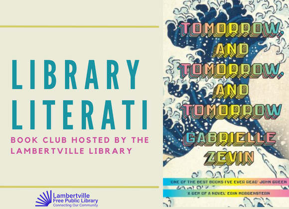 Library Literati Book Club Tomorrow, and Tomorrow, and Tomorrow