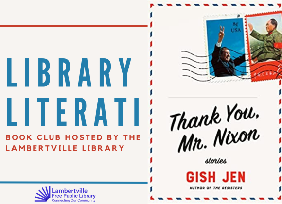 Library Literati Book Club "Thank You Mr. Nixon: Stories" by Gish Jen